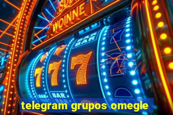 telegram grupos omegle